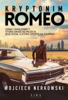 Kryptonim Romeo. Autor: Wojciech Nerkowski. SmakLiter.pl Okładka książki Kryptonim Romeo