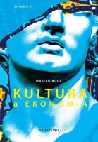 Kultura a ekonomia (wyd. II). Autor: Marian Noga. SmakLiter.pl Okładka książki Kultura a ekonomia (wyd. II)