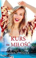 Kurs na miłość wyd. kieszonkowe. Autor: Roma J. Fiszer. SmakLiter.pl Okładka książki Kurs na miłość wyd. kieszonkowe