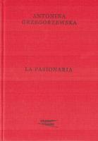 La Pasionaria. Autor: Antonina Grzegorzewska. SmakLiter.pl Okładka książki La Pasionaria