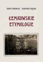 Łemkowskie etymologie. Autor: Adam Fałowski, Wiktoria Hojsak. SmakLiter.pl Okładka książki Łemkowskie etymologie