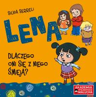 Lena Dlaczego oni się z niego śmieją ?. Autor: Silvia Serreli. SmakLiter.pl Okładka książki Lena Dlaczego oni się z niego śmieją ?