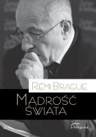 Mądrość świata. Autor: Rmi Brague. SmakLiter.pl Okładka książki Mądrość świata