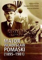 Major Władysław Pomaski (1895-1981). Autor: Moszumański Zbigniew, Szczepański Jacek. SmakLiter.pl Okładka książki Major Władysław Pomaski (1895-1981)