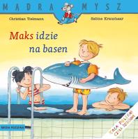 Maks idzie na basen. Mądra Mysz. Autor: Christian Tielmann. SmakLiter.pl Okładka książki Maks idzie na basen. Mądra Mysz