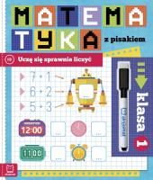Okładka książki Matematyka z pisakiem. Uczę się sprawnie liczyć. Klasa 1