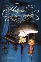 Okładka książki Matylda i magiczna ryba