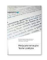 Medycyna narracyjna. Teoria i praktyka. Autor: Rita Charon, Sayantani DasGupta, Nellie Hermann, Craig Irvine, Eric R. Marcus, Edgar Rivera Colon. SmakLiter.pl Okładka książki Medycyna narracyjna. Teoria i praktyka