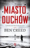 Miasto duchów. Autor: Creed Ben. SmakLiter.pl Okładka książki Miasto duchów