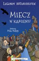 Okładka książki Miecz w kamieniu. Legendy arturiańskie. Tom 3