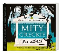 Mity greckie dla dzieci (wyd. 2021). Autor: Grzegorz Kasdepke. SmakLiter.pl Okładka książki Mity greckie dla dzieci (wyd. 2021)
