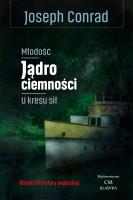 Młodość, Jądro ciemności, U kresu sił. Autor: Joseph Conrad. SmakLiter.pl Okładka książki Młodość, Jądro ciemności, U kresu sił
