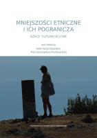 Mniejszości etniczne i ich pogranicza. Autor: red. Adela Kożyczkowska, Maria Szczepska-Pustkowska (red.). SmakLiter.pl Okładka książki Mniejszości etniczne i ich pogranicza