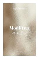 Modlitwa. W blasku Boga.. Autor: Zieliński Marcin Z.. SmakLiter.pl Okładka książki Modlitwa. W blasku Boga.