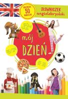 Mój dzień. Słowniczek angielsko-polski. Autor: Opracowanie zbiorowe. SmakLiter.pl Okładka książki Mój dzień. Słowniczek angielsko-polski
