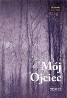 Mój Ojciec tom II. Autor: Stanisław Jankowski. SmakLiter.pl Okładka książki Mój Ojciec tom II