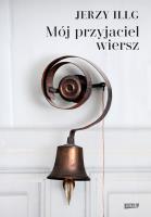 Mój przyjaciel wiersz. Autor: Illg Jerzy. SmakLiter.pl Okładka książki Mój przyjaciel wiersz
