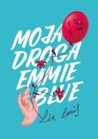 Moja droga Emmie Blue. Autor: Louise Williams. SmakLiter.pl Okładka książki Moja droga Emmie Blue
