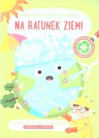 Okładka książki Moja wielka księga odpowiedzi - Na ratunek ziemi