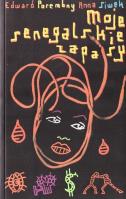 Moje senegalskie zapasy. Autor: Edward Porembny, Siwek Anna. SmakLiter.pl Okładka książki Moje senegalskie zapasy