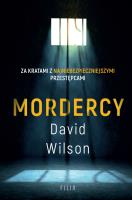 Mordercy. Autor: Wilson David. SmakLiter.pl Okładka książki Mordercy