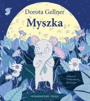 Myszka. Autor: Dorota Gellner. SmakLiter.pl Okładka książki Myszka