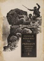 Na przełęczy. Wrażenia i obrazy z Tatr (wyd.2021). Autor: Witkiewicz Stanisław I.. SmakLiter.pl Okładka książki Na przełęczy. Wrażenia i obrazy z Tatr (wyd.2021)