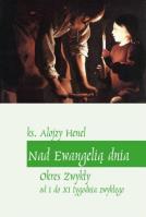 Nad Ewangelią dnia. Okres zwykły od I do XI tyg.. Autor: Henel Alojzy CM (ks.). SmakLiter.pl Okładka książki Nad Ewangelią dnia. Okres zwykły od I do XI tyg.
