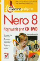 Nero 8. Nagrywanie płyt CD i DVD. Autor: Danowski Bartosz. SmakLiter.pl Okładka książki Nero 8. Nagrywanie płyt CD i DVD