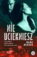 Nie uciekniesz. Autor: Bekher Nana. SmakLiter.pl Okładka książki Nie uciekniesz