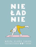 Nieładnie. Wielka księga fakapu. Autor: Kamila Szcześniak. SmakLiter.pl Okładka książki Nieładnie. Wielka księga fakapu