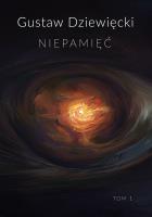 Niepamięć. Autor: Dziewięcki Gustaw. SmakLiter.pl Okładka książki Niepamięć