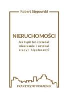 Nieruchomości. Jak kupić lub sprzedać mieszkanie... Autor: Robert Stępowski. SmakLiter.pl Okładka książki Nieruchomości. Jak kupić lub sprzedać mieszkanie..
