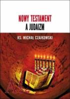 Nowy Testament a Judaizm. Autor: Czajkowski Michał. SmakLiter.pl Okładka książki Nowy Testament a Judaizm