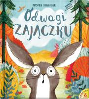 Odwagi zajączku. Autor: Kinner Nicola. SmakLiter.pl Okładka książki Odwagi zajączku