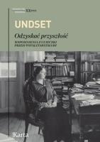 Odzyskać przyszłość. Wspomnienia z ucieczki przed totalitaryzmami. Autor: Undset Sigrid. SmakLiter.pl Okładka książki Odzyskać przyszłość. Wspomnienia z ucieczki przed totalitaryzmami