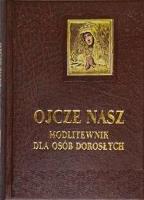 Ojcze nasz. Modlitewnik dla osób dorosłych. Autor:   Praca zbiorowa. SmakLiter.pl Okładka książki Ojcze nasz. Modlitewnik dla osób dorosłych