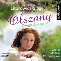 Olszany T.1 Droga do domu audiobook. Autor: Litorowicz-Siegert Agnieszka. SmakLiter.pl Okładka książki Olszany T.1 Droga do domu audiobook