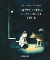Opowiastka o staruszku i psie. Autor: Lindgren Barbro, Eriksson Eva. SmakLiter.pl Okładka książki Opowiastka o staruszku i psie