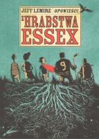 Opowieści z hrabstwa Essex. Autor: Lemire Jeff. SmakLiter.pl Okładka książki Opowieści z hrabstwa Essex