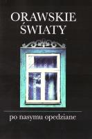 Okładka książki Orawskie światy po nasymu opedziane + CD