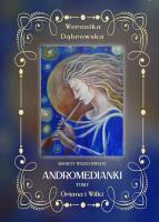 Oriana i Wilki Andromedianki Tom 1. Autor: Dąbrowska Weronika. SmakLiter.pl Okładka książki Oriana i Wilki Andromedianki Tom 1