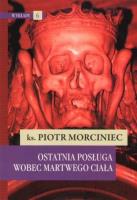 Okładka książki Ostatnia posługa wobec martwego ciała