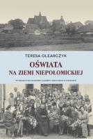 Oświata na Ziemi Niepołomickiej. Autor: Olearczyk Teresa Ewa. SmakLiter.pl Okładka książki Oświata na Ziemi Niepołomickiej