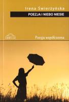 Poezja i niebo niesie. Autor: Świerżyńska Irena. SmakLiter.pl Okładka książki Poezja i niebo niesie