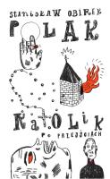 Polak-katolik po przejściach. Autor: Stanisław Obirek. SmakLiter.pl Okładka książki Polak-katolik po przejściach