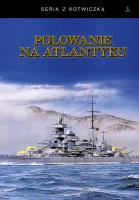 Polowanie na Atlantyku. Wydawca: Fundacja Historia PL. SmakLiter.pl Opakowanie Polowanie na Atlantyku