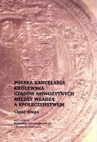 Polska kancelaria królewska czasów.... Autor: Waldemar Chorążyczewski (red.), Wojciech Krawczuk (red.). SmakLiter.pl Okładka książki Polska kancelaria królewska czasów...