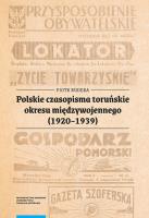 Okładka książki Polskie czasopisma toruńskie okresu międzywojennego (1920-1939)