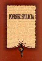 Poprzez Stulecia. Autor: red. Danuta Czerska. SmakLiter.pl Okładka książki Poprzez Stulecia